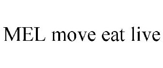 MEL MOVE EAT LIVE