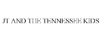 JT AND THE TENNESSEE KIDS