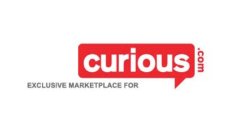 CURIOUS.COM AN EXCLUSIVE MARKETPLACE FOR