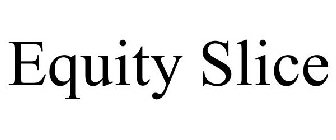 EQUITY SLICE