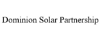 DOMINION SOLAR PARTNERSHIP