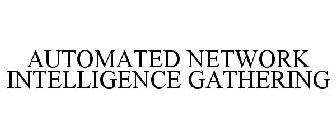 AUTOMATED NETWORK INTELLIGENCE GATHERING