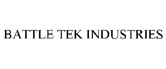 BATTLE TEK INDUSTRIES