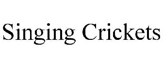 SINGING CRICKETS