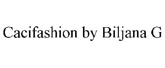 CACIFASHION BY BILJANA G