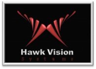 HAWK VISION S Y S T E M S