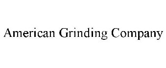 AMERICAN GRINDING COMPANY