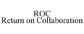 ROC RETURN ON COLLABORATION