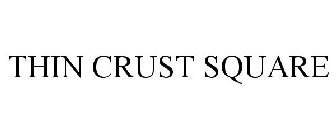 THIN CRUST SQUARE