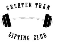 GREATER THAN LIFTING CLUB