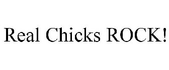 REAL CHICKS ROCK!