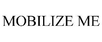MOBILIZE ME