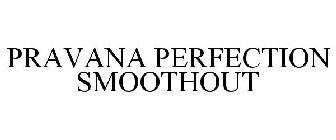 PRAVANA PERFECTION SMOOTHOUT