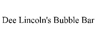 DEE LINCOLN'S BUBBLE BAR