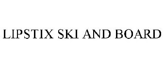 LIPSTIX SKI AND BOARD