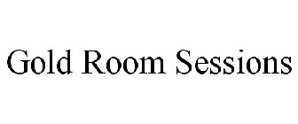 GOLD ROOM SESSIONS