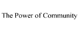 THE POWER OF COMMUNITY