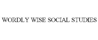 WORDLY WISE SOCIAL STUDIES