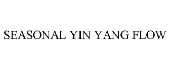 SEASONAL YIN YANG FLOW