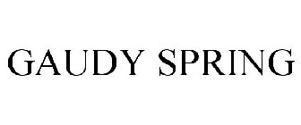 GAUDY SPRING