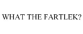 WHAT THE FARTLEK?