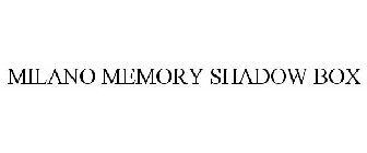 MILANO MEMORY SHADOW BOX