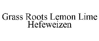 GRASS ROOTS LEMON LIME HEFEWEIZEN