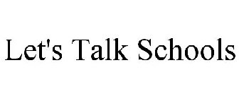 LET'S TALK SCHOOLS
