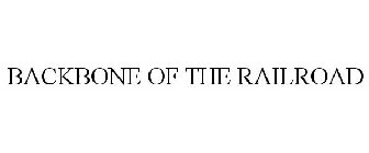 BACKBONE OF THE RAILROAD