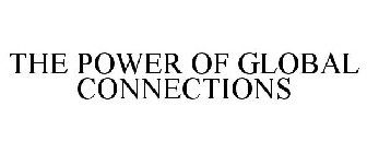 THE POWER OF GLOBAL CONNECTIONS