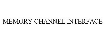 MEMORY CHANNEL INTERFACE