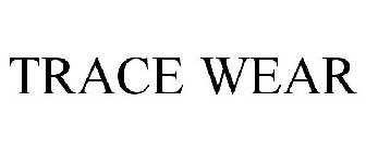 TRACE WEAR
