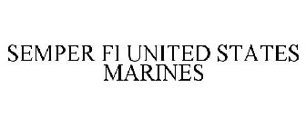 SEMPER FI UNITED STATES MARINES