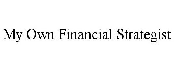 MY OWN FINANCIAL STRATEGIST