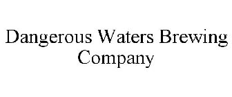 DANGEROUS WATERS BREWING COMPANY