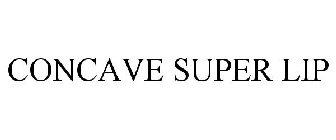 CONCAVE SUPER LIP