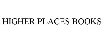 HIGHER PLACES BOOKS