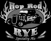 HOP ROD RYE SPECIALTY ALE