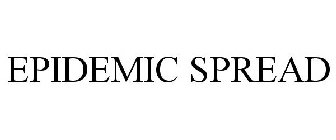 EPIDEMIC SPREAD