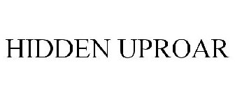 HIDDEN UPROAR