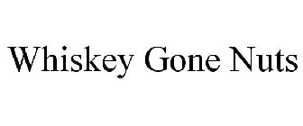 WHISKEY GONE NUTS