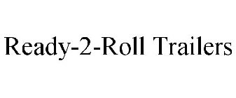 READY-2-ROLL TRAILERS