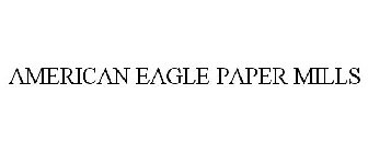 AMERICAN EAGLE PAPER MILLS