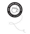 · RED THREAD GOOD COFFEE EST. 2013 · SAG HARBOR, NY ·