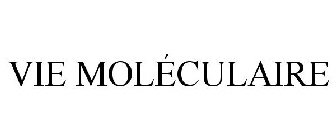VIE MOLÉCULAIRE