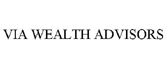 VIA WEALTH ADVISORS