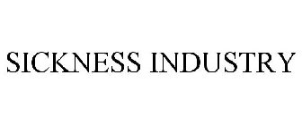 SICKNESS INDUSTRY