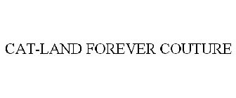CAT-LAND FOREVER COUTURE