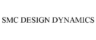 SMC DESIGN DYNAMICS