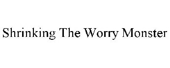 SHRINKING THE WORRY MONSTER